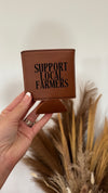 Support Local Farmers Koozie